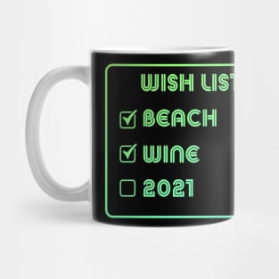 wish list beach wine 2021 Mug